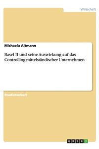 Basel II und seine Auswirkung auf das Controlling mittelständischer Unternehmen