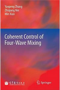 Coherent Control of Four-Wave Mixing