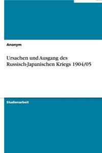 Ursachen und Ausgang des Russisch-Japanischen Kriegs 1904/05
