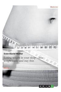 Losing weight in your sleep - loseweight easily and stay thin