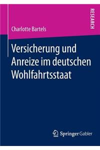 Versicherung Und Anreize Im Deutschen Wohlfahrtsstaat