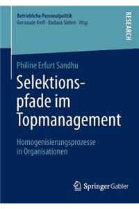 Selektionspfade Im Topmanagement: Homogenisierungsprozesse in Organisationen