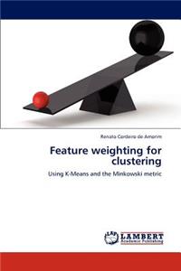 Feature weighting for clustering