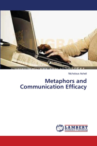 Metaphors and Communication Efficacy