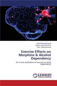 Exercise Effects on Morphine & Alcohol Dependency