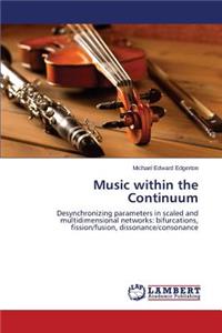 Music within the Continuum