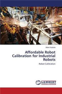 Affordable Robot Calibration for Industrial Robots