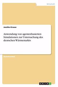 Anwendung von agentenbasierten Simulationen zur Untersuchung des deutschen Wärmemarkts