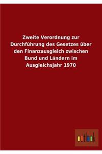 Zweite Verordnung Zur Durchfuhrung Des Gesetzes Uber Den Finanzausgleich Zwischen Bund Und Landern Im Ausgleichsjahr 1970
