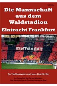 Die Mannschaft Aus Dem Waldstadion - Eintracht Frankfurt