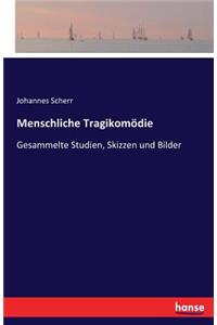 Menschliche Tragikomödie