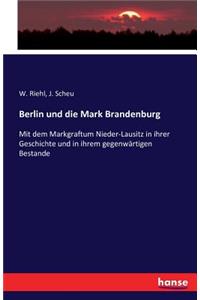 Berlin und die Mark Brandenburg