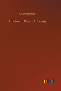 Atheism in Pagan Antiquity