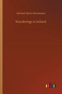 Wanderings in Ireland