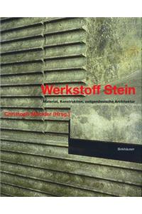 Werkstoff Stein: Material, Konstruktion, Zeitgenossische Architektur