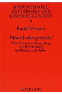 Absurd oder grotesk?