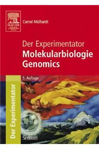 Der Experimentator: Molekularbiologie/Genomics