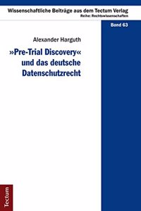 Pre-Trial Discovery' Und Das Deutsche Datenschutzrecht