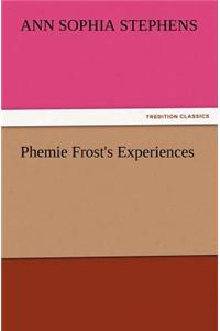 Phemie Frost's Experiences