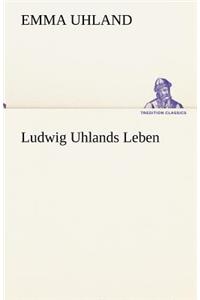 Ludwig Uhlands Leben
