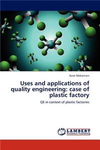 Uses and Applications of Quality Engineering