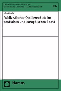Publizistischer Quellenschutz Im Deutschen Und Europaischen Recht