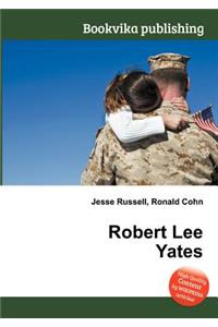 Robert Lee Yates