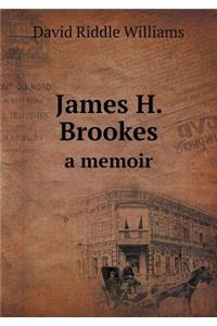 James H. Brookes a Memoir