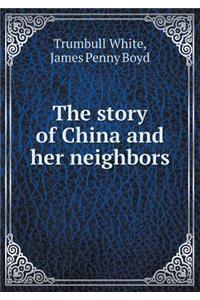 The Story of China and Her Neighbors