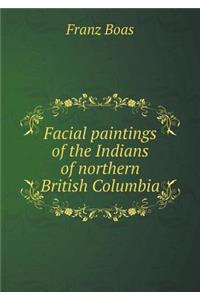 Facial paintings of the Indians of northern British Columbia
