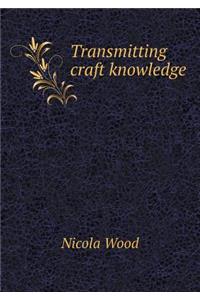 Transmitting Craft Knowledge