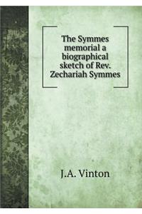 The Symmes Memorial a Biographical Sketch of Rev. Zechariah Symmes