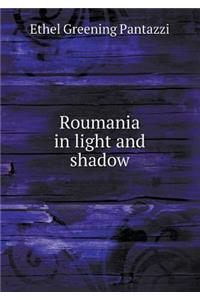 Roumania in light and shadow