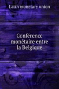 Conference monetaire entre la Belgique
