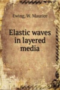 Elastic waves in layered media