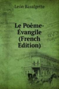 Le Poeme-Evangile (French Edition)