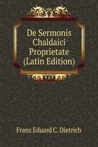 De Sermonis Chaldaici Proprietate (Latin Edition)