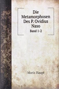 Die Metamorphosen Des P. Ovidius Naso
