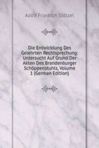 Die Entwicklung der gelehrten Rechtsprechung
