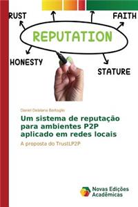 Um sistema de reputação para ambientes P2P aplicado em redes locais