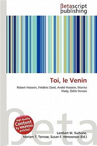 Toi, Le Venin