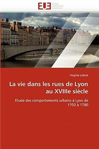 Vie Dans Les Rues de Lyon Au Xviiie Siècle