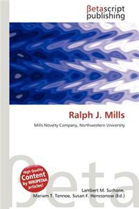 Ralph J. Mills