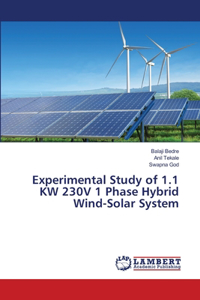 Experimental Study of 1.1 KW 230V 1 Phase Hybrid Wind-Solar System