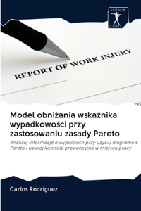 Model obnizania wskaznika wypadkowosci przy zastosowaniu zasady Pareto