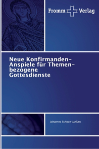 Neue Konfirmanden-Anspiele für Themen-bezogene Gottesdienste