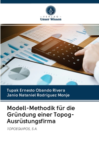 Modell-Methodik für die Gründung einer Topog-Ausrüstungsfirma