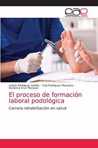 proceso de formación laboral podológica