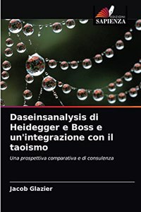 Daseinsanalysis di Heidegger e Boss e un'integrazione con il taoismo