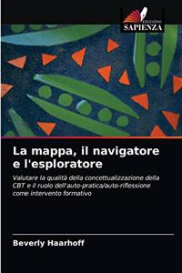 La mappa, il navigatore e l'esploratore